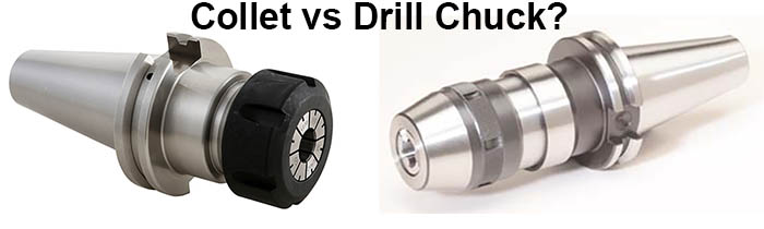 Machining toolholders: Collets vs Drill Chucks