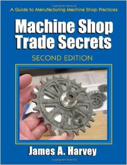 Blue book cover with title "Machine Shop Trade Secrets", subtitle "SECOND EDITION", metal gear image and author James A. Harvey.