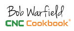 Stylized logo featuring "Bob Warfield" in black text with green and orange "CNC Cookbook".