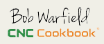 Handwritten text reading "Bob Warfield" above a title in bold sans-serif font with "CNC" in green and "Cookbook" in orange.